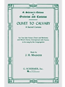 Olivet To Calvary Vocal Score A Sacred Cantata by Maunder John Henry for SATB