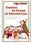 Cantata on Poems of Edward Lear by Thomson Virgil for SATB