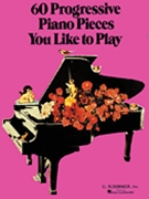60 Progressive Piano Pieces You Like to Play by Various for Piano