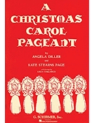 A Christmas Carol Pageant by Diller Angela and Stearns Page Kate - Kate Stearns Page - for SATB