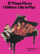 57 Piano Pieces Children Like to Play by Various for Piano