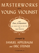 Masterworks For The Young Violinist by Various - Applebaum and Steiner - for Violin