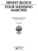 4 Wedding Marches by Bloch Ernest for