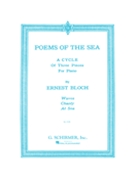 Poems Of The Sea; 3 Cycle Pieces by Bloch Ernest for Piano
