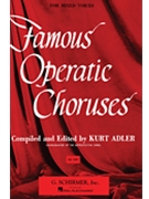 Famous Operatic Choruses by Various - Adler Kurt - for SATB