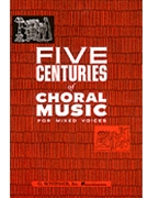 5 Centuries Of Choral Music Volume 1 by Various for SATB (Vol 1)