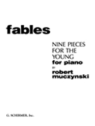 Fables 9 Pieces For The Young by Muczynski Robert for Piano