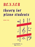 Theory For Piano Students Book 5 by Benner for Workbook