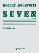 Seven Opus 30 by Muczynski Robert for Piano