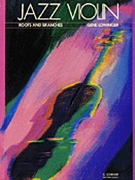 Jazz Violin - Roots And Branches by Lowinger for Violin Method
