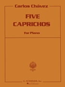 Five Capriches by Chavez for Piano