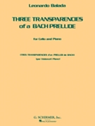 3 Transparencies of a Bach Prelude by Balada Leonardo for Cello