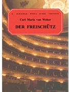 Der Freischutz by Weber Carl Maria von - MacFarren - for Opera Voc