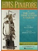HMS Pinafore by Gilbert and Sullivan for Vocal Scor