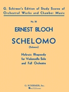 Schelomo (Hebraic Rhapsody) by Bloch Ernest for Score