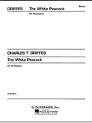 The White Peacock by Griffes Charles Tomlinson for Score