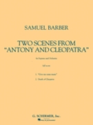 Two Scenes from Antony and Cleopatra by Barber Samuel for Score