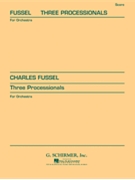 Three Processionals by Fussell Charles for Score