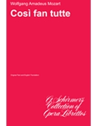 Così fan Tutte K. 588 by Mozart Wolfgang Amadeus for
