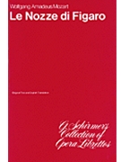Le Nozze Di Figaro by Mozart Wolfgang Amadeus for Libretto