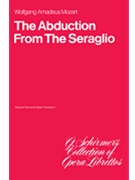 The Abduction from the Seraglio by Mozart Wolfgang Amadeus for