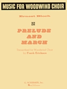 Prelude and March by Bloch Ernest - Erickson Frank - for Woodwind C