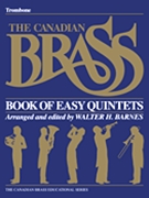 Canadian Brass Book Of Easy Quintets by Various - Barnes Walter - The Canadian Brass for Trombone