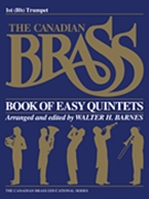 Canadian Brass Book Of Easy Quintets by Various - Barnes Walter - The Canadian Brass for Trumpet 1