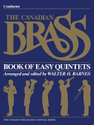 Canadian Brass Book Of Easy Quintets by Various - Barnes Walter - The Canadian Brass for Full Score