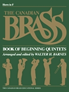 Canadian Brass Book Of Beginning Quintets by Various - Barnes Walter - The Canadian Brass for French Horn