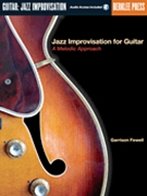 Jazz Improvisation For Guitar by Fewell Garrison - Melodic Approach - for Guitar