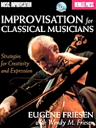 Improvisation For Classical Musicians by Friesen Eugene for Inst w/ Audio