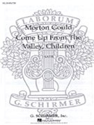 Come Up from the Valley Children by Gould Morton for SATB