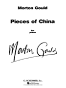 Pieces of China (a Six-Movement Suite) by Gould Morton for