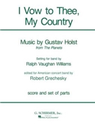 I Vow To Thee My Country by Holst Gustav - V Williams / Greches - for Full Score