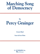 Marching Song Of Democracy by Grainger Percy Aldridge for Concert Band