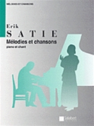 Melodies Et Chansons by Satie Erik for Vocal Collection