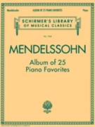 Album Of 25 Piano Favorites by Mendelssohn Felix for Piano