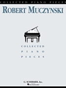 Collected Piano Pieces by Muczynski Robert for Piano