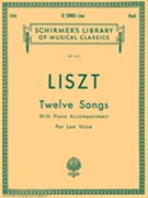 12 Songs by Liszt Franz for Low Voice Collection