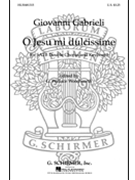 O Jesu Mi Dulcissime by Gabrieli Giovanni - Woodworth G Wallace - for SATB