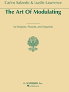 Art Of Modulating For Harpists Pianists And Organists by Salzedo Carlos for