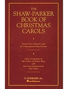 Shaw-Parker Book of Christmas Carols by Shaw and Parker - Parker and Shaw - for SATB