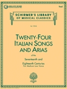 24 Italian Songs & Arias by Various for Medium Low Voice (w/Audio Access)