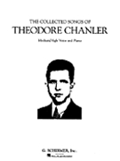 Collected Songs Of Theodore Chanler by Chanler T for Medium High Voice