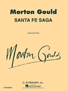 Santa Fe Saga by Gould Morton for Concert Band
