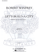Let's Build A City by Winfrey Robert - S Norcott - for SATB