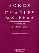 Songs Of Charles Griffes Volume Iii by Griffes Charles Tomlinson - Anderson Donna - for Medium Voice