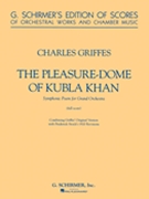 The Pleasure Dome of Kubla Khan by Griffes Charles Tomlinson for Score