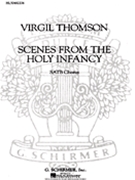 Scenes From The Holy Infancy A Cappella by Thomson Virgil for